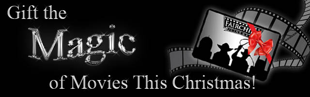 Gift the magic of movies this Christmas with a Fairchild Cinemas gift card. Click here to purchase gift cards.