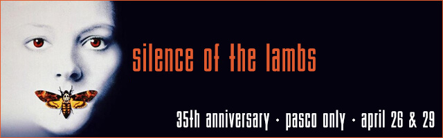 Silence of the Lambs. April 26 and April 29. Pasco only.
