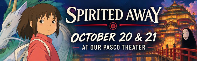Spirited Away twenty-fifth anniversary. Playing October twentieth and twenty-first at Fairchild Cinemas Pasco.